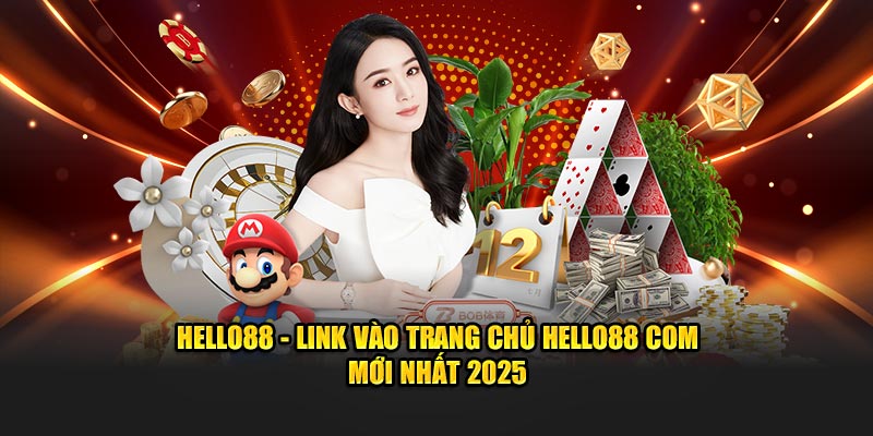 Hello88 Trang Chủ - Nơi Hội Tụ Game Đỉnh Cao và Ưu Đãi Khủng